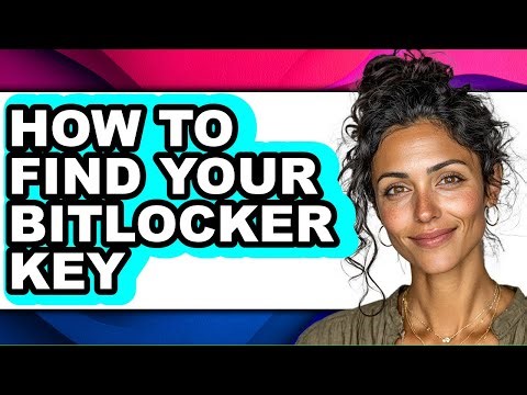 How to Find Your Bitlocker Key - Full Guide