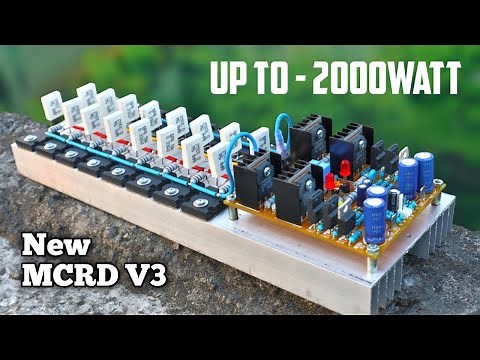 DIY High Powerful Amplifier up to 2000 WATT - NEW MCRD V3 | cbz project