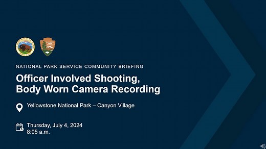 Yellowstone National Park releases body worn camera footage from July 4, 2024 officer-involved shooting at Canyon Village - Yellowstone National Park (U.S. National Park Service)