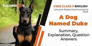 A Dog Named Duke Summary, Explanation, Word Meanings Class 9