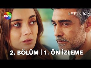 Maviye Sürgün 2. Bölüm 1. Ön İzleme | "Onu unuttuğumu hayal bile edemiyorum..."