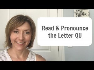 How to Pronounce the letters QU - American English Pronunciation Lesson