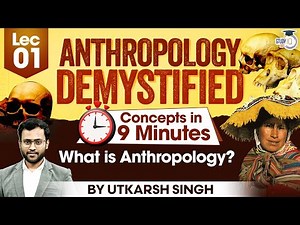 What is Anthropology? | UPSC Anthropology Optional Concepts | LEC 01 | UPSC Mains | StudyIQ IAS