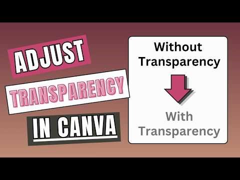 How Adjust Transparency in Canva