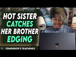 HOT SISTER CATCHES BROTHER EDGING YOU WON'T BELIEVE IT!!!!! Leek Reacts