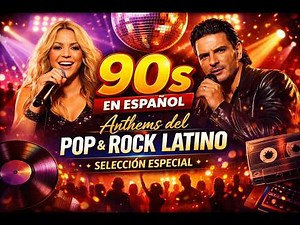 🎧 90s en Español 🔥 Anthems del Pop & Rock Latino Selección Especial