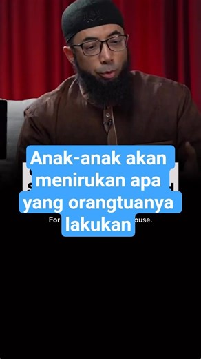 Anak Akan meniru apa yang orangtuanya lakukan @khalidbasalamah @drRichardLeeMARS