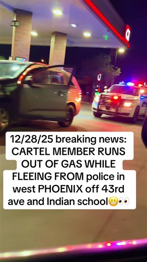 12/28/25 breaking news: CARTEL MEMBER RUNS OUT OF GAS WHILE FLEEING FROM police in west PHOENIX off 43rd ave and Indian school😬👀 #cartelMemberVspolicephxaz #followingCartelMembersPhoenixarizona #arizonaCartelVsphxPolice #breakingnewsCartelVsPolicePhoenixArizona #arizonaCartelmemberVsPolicePhoenixaz