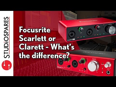 Focusrite Scarlett or Clarett and what's the difference?