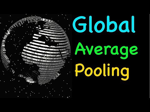 Lecture 13: Global Average Pooling (GAP)