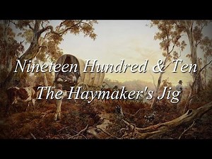 Commonwealth of Australia | Nineteen Hundred & Ten - The Haymaker's Jig