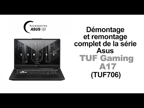 Comment démonter et remonter le Pc portable Asus TUF Gaming A17 (TUF706) ?