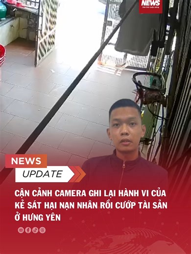 Cận cảnh camera ghi lại hành vi của kẻ sát hại nạn nhân rồi cướp tài sản ở Hưng Yên #vtcnews #socialnews #tiktoknews #hoithocuocsong