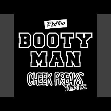 Booty Man (Cheek Freaks Remix)