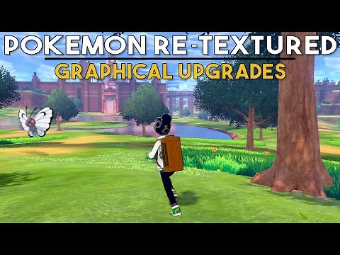 Pokemon Sword & Shield Re-Textured - A MAJOR Graphical Update