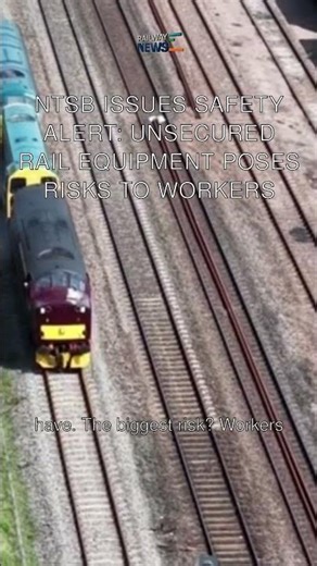 NTSB Issues Safety Alert: Unsecured Rail Equipment Poses Risks to Workers