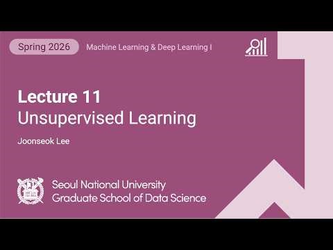 [MLDL 2026] Lecture 11. Unsupervised Learning