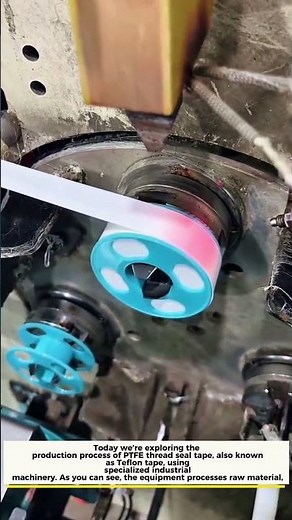 How PTFE Thread Seal Tape Is Made | Educational Guide to Manufacturing Process