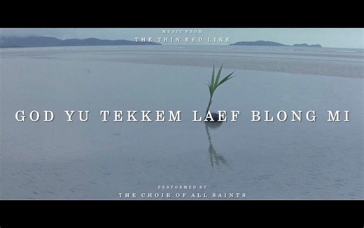 The Thin Red Line Soundtrack - God Yu Tekkem Laef Blong Mi