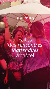 Pour des moments qui connectent vraiment. | Pullman Hotels and Resorts