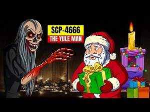 SCP-4666 : The Yule Man — Explained in 11 Minutes