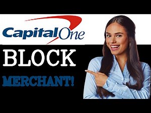 How To Block A Merchant On Capital One (2025)