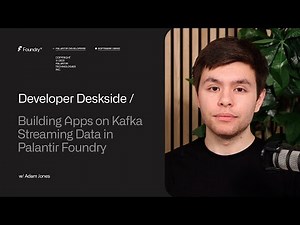 Developer Deskside | Building Apps on Kafka Streaming Data in Palantir Foundry
