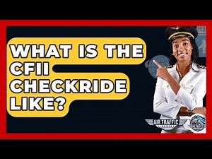 What Is The CFII Checkride Like? - Air Traffic Insider
