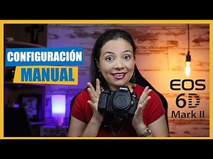 Mi mejor 🔺 Configuración MANUAL para la CANON 6D MK II - TUTORIAL 2021