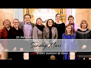 Sunday Morning Mass Live @ St. Patrick's Live 10am April 23rd 2023