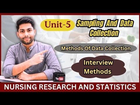 Nursing Research And Statistics Unit 5 | Sampling and Data Collection | Interview Method