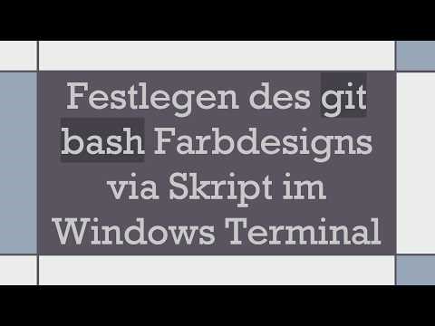 Festlegen des git bash Farbdesigns via Skript im Windows Terminal