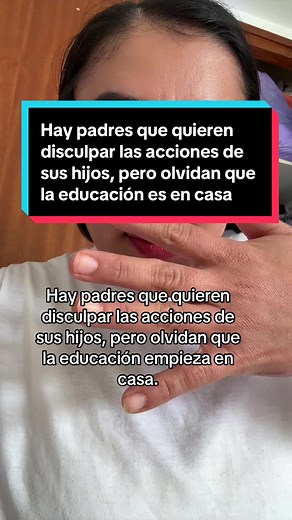 Educación en casa: por qué no excusar las acciones de los hijos