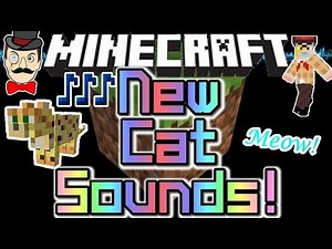 Minecraft NEW OCELOT CAT SOUNDS ! Cats Sound Effects , Meow & Purr !