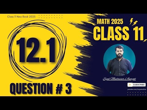 Class 11 Math Exercise 12.1 Question 3 complete solution | Class 11 Math New Book 2025