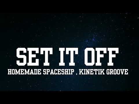 Homemade Spaceship , Kinetik Groove - SET IT OFF