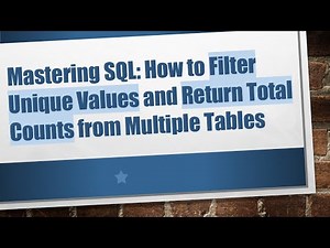 Mastering SQL: How to Filter Unique Values and Return Total Counts from Multiple Tables