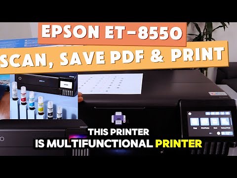 How To Scan, Save PDF and Print With Epson ET 8550 Wireless Printer