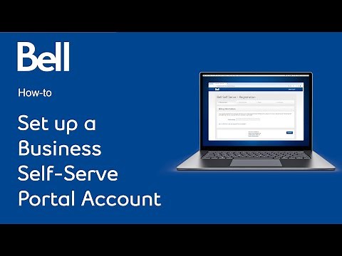 How to Set up a Bell Business Self-Serve Portal Account