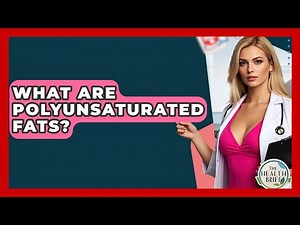 What Are Polyunsaturated Fats? - The Health Brief