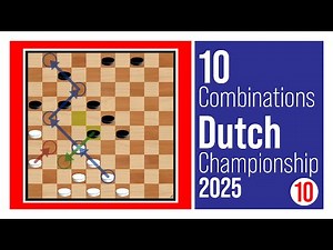 Top 10 Tactical Winning Combinations | Dutch Draughts Championship 2025