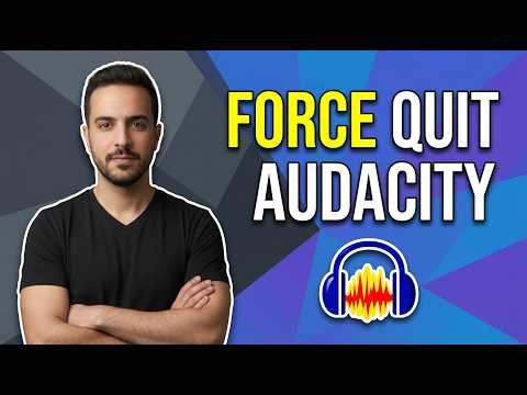 How To Force Quit Audacity (Quick Fix Guide)