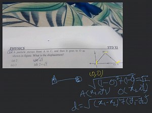 PHYSICS STD XI 11. A particle moves from A to C, and then it go... | Filo