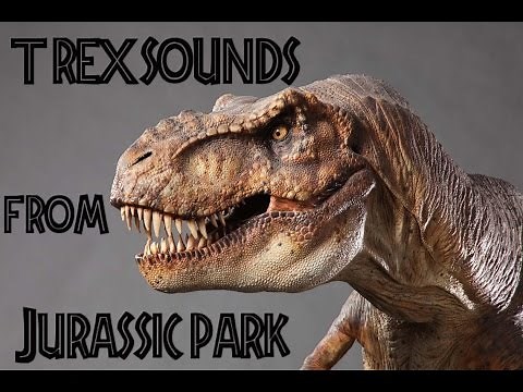 The Many sounds of The T-Rex from Jurassic Park