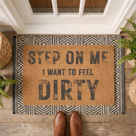 Step on Me I Want to Feel Dirty Mat , Funny Doormat, Sarcastic Welcome Mat - Etsy