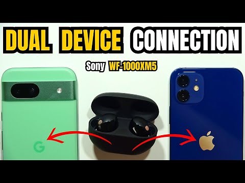 Sony WF-1000XM5: Connect to 2 Devices Simultaneously