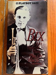 Bix Beiderbecke - Bix "Ain't None Of Them Play Like Him Yet"--Louis Armstrong
