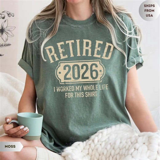 Retired 2026 Shirt, Retirement Gift 2026, Funny Retirement Shirt, Just Retired Tee, Retirement Party Shirt, Retirement Gift Idea - Etsy