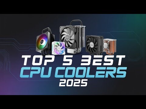 Top 5 CPU Coolers 2025 | Keep Your PC Cool Under Load