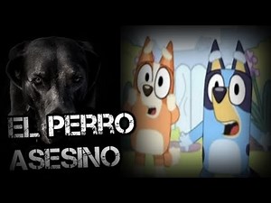 Creepypasta de Bluey "El perro asesino" (1/?)